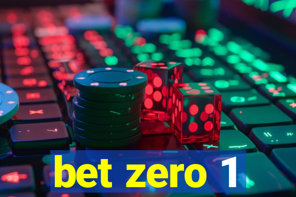 bet zero 1